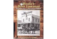 Bodie's Boss Lawman: The Frontier Odyssey of Constable John F. Kirgan 