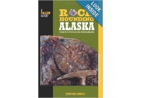 Rockhounding Alaska :by Montana Hodges