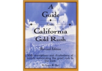 A Guide to the California Gold Rush by Eugene R. Hart 